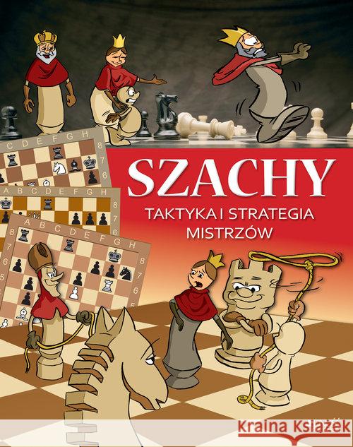 Szachy. Taktyka i strategia mistrzów Ferenc Halász Zoltán Géczi 9788381440929