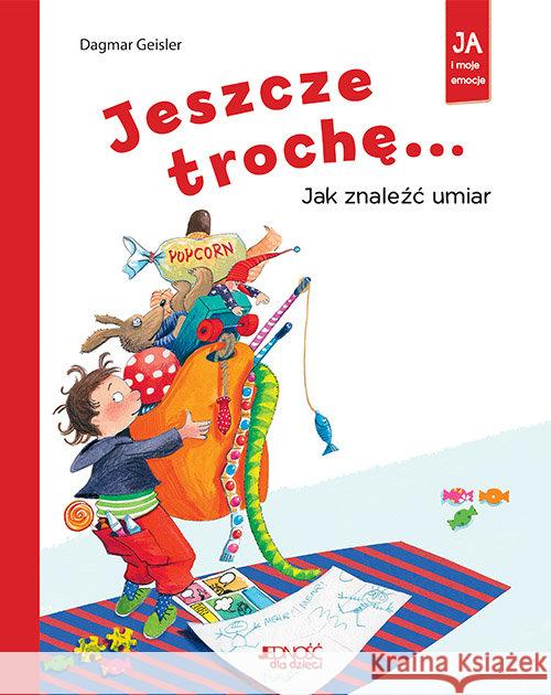 Jeszcze trochę... Jak znaleźć umiar Geisler Dagmar 9788381441308