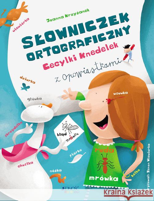 Słowniczek ortograficzny Cecylki Knedelek Krzyżanek Joanna Wiewiurka Zenon 9788381441476 Jedność