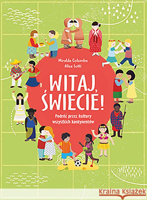 Witaj, świecie! Podróż przez kultury wszystkich... Colombo Miralda 9788381442220