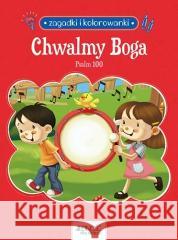 Chwalmy Boga. Psalm 100. Zagadki i kolorowanki Agnes and Salem de Bezenac 9788381442862