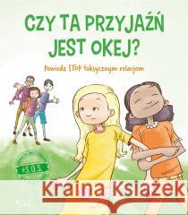 #S.O.S. Czy ta przyjaźń jest okej? Powiedz STOP Jennifer Moore-Mallinos, Jon Davis, Joanna Olejar 9788381443777