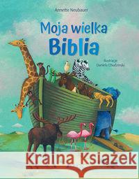 Moja wielka Biblia Neubauer Annette 9788381444057