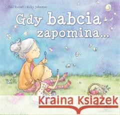 Gdy babcia zapomina... Paul Russell, Nicky Johnston, Joanna Olejarczyk 9788381444743