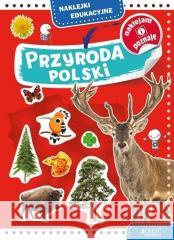 Przyroda Polski. Naklejki edukacyjne Dorota Skwark 9788381444781