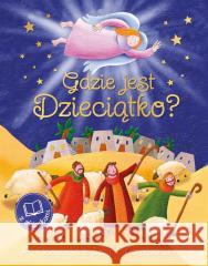 Gdzie jest Dzieciątko? Opowieść o Bożym Narodzeniu Vicki Howie, Krisztina Kllai Nagy, Joanna Olejarc 9788381445870