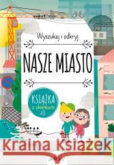 Nasze miasto Pavla Hankov, Edit Hajdu, Karolina Tudruj-Wrożyna 9788381446921