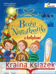 Boże Narodzenie z kolędami Magdalena Młodnicka, Ola Makowska 9788381447294