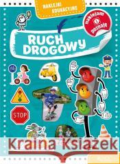 Ruch drogowy. Naklejki edukacyjne Dorota Skwark 9788381449014