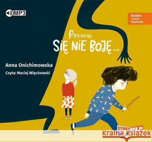 Bulbes i Hania Papierek. Prawie się nie boję CD - audiobook Onichimowska Anna 9788381463027 Heraclon