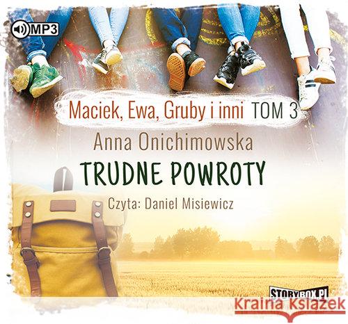 Maciek, Ewa, Gruby i inni T.3 Trudne powroty CD - audiobook Onichimowska Anna 9788381464970 Heraclon