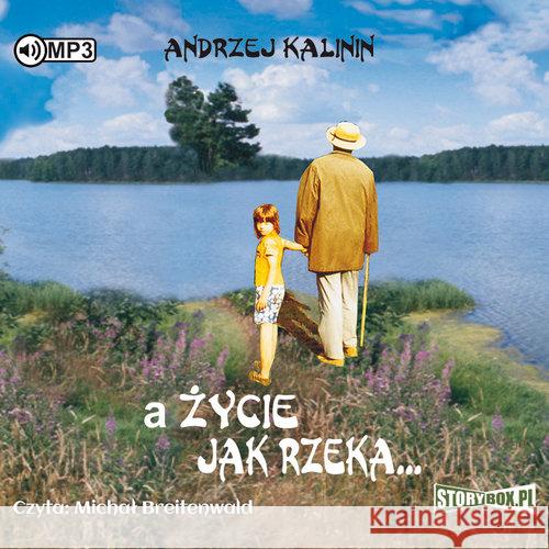 A życie jak rzeka audiobook Kalinin Andrzej 9788381467872