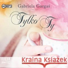 Tylko Ty audiobook Gabriela Gargaś 9788381469692