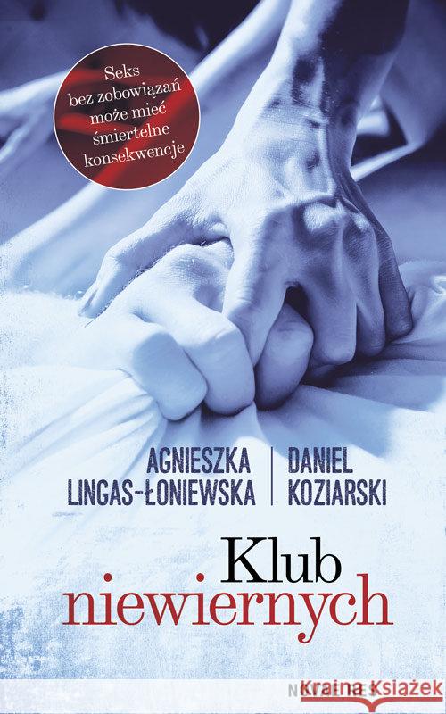 Klub niewiernych Lingas-Łoniewska Agnieszka Koziarski Daniel 9788381470360 Novae Res