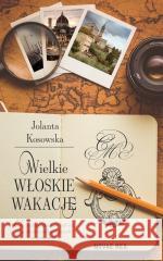 Wielkie włoskie wakacje Jolanta Kosowska 9788381477352