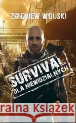 Survival dla niewidzialnych Zbigniew Wolski 9788381477536