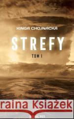 Strefy T.1 Kinga Chojnacka 9788381479639