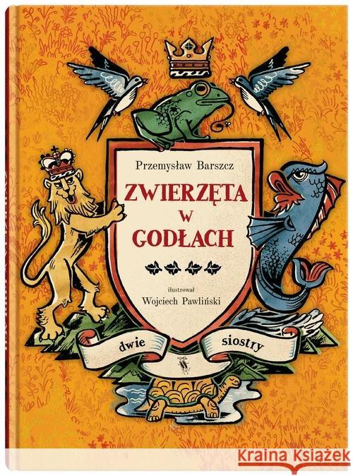 Zwierzęta w godłach Barszcz Przemysław 9788381500319 Dwie Siostry