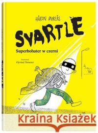 Svartle. Superbohater w czerni Øvreås Håkon 9788381500784 Dwie Siostry