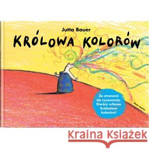 Królowa kolorów Jutta Bauer 9788381502153