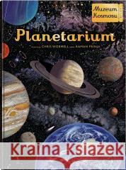 Planetarium. Muzeum kosmosu Raman Prinja, Chris Wormell, Jeremi K. Ochab 9788381503457