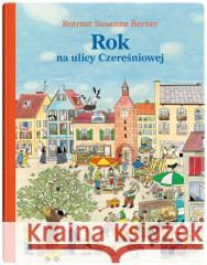 Rok na ulicy Czereśniowej w.2 Susanne Berner Rotraut 9788381503860