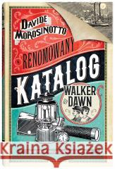 Renomowany katalog Walker&Dawn Davide Morosinotto, Ewa Nicewicz-Staszowska 9788381505703