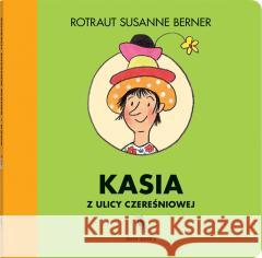 Kasia z ulicy Czereśniowej Rotraut Susanne Berner 9788381506205