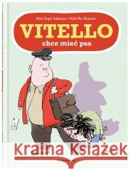 Vitello. Vitello chce mieć psa Kim Fupz Aakeson, Niels Bo Bojesen 9788381507011