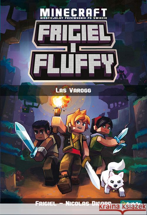 Frigiel i Fluffy. Las Varogg Frigiel Digard Nicolas 9788381512954