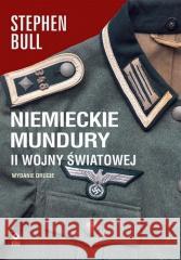 Niemieckie mundury II wojny światowej Stephen Bull 9788381516310