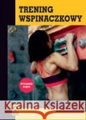 Trening wspinaczkowy Eric J. Horst 9788381517324