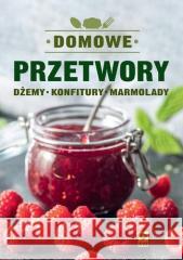 Domowe przetwory Dżemy, konfitury, marmolady Hans Roth 9788381517331