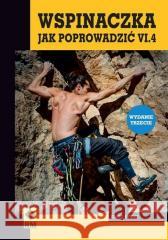 Wspinaczka Jak poprowadzić cz.4 Eric J. Horst 9788381517393