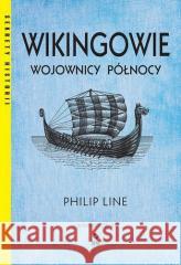 Wikingowie Wojownicy Północy w.4 Philip Line 9788381518345