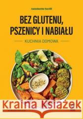 Bez glutenu, pszenicy i nabiału Kuchnia domowa w.4 Antoinette Savill 9788381518369