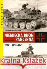 Niemiecka broń pancerna T1. 1939-1942 w.3 Thomas Anderson 9788381518796