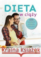 Dieta w ciąży praca zbiorowa 9788381518918