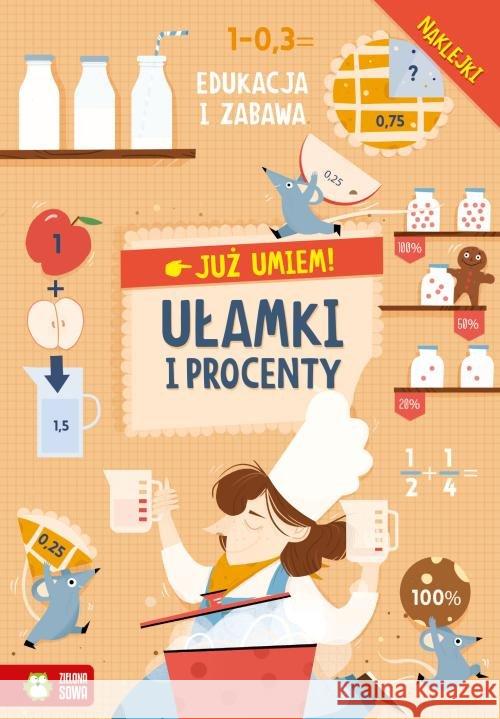 Już umiem! Ułamki i procenty Opracowanie zbiorowe 9788381546089