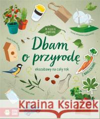 W zgodzie z naturą. Dbam o przyrodę praca zbiorowa 9788381549684