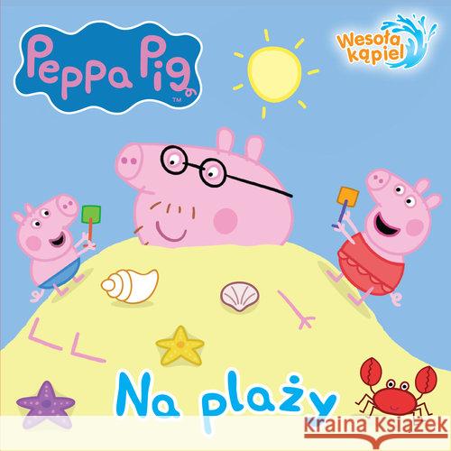 Peppa Pig Wesoła kąpiel Na plaży Opracowanie zbiorowe 9788381570152