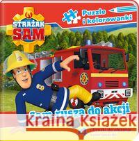 Strażak Sam. Puzzle i kolorowanki. Sam rusza opracowanie zbiorowe 9788381577045