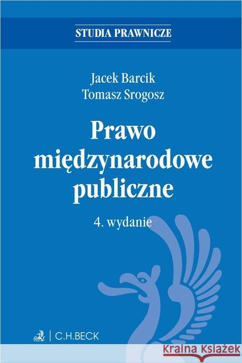 Prawo międzynarodowe publiczne w.4 Barcik Jacek Srogosz Tomasz 9788381589734 C.H. Beck