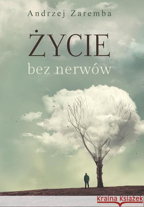 Życie bez nerwów Zaremba Andrzej 9788381590198