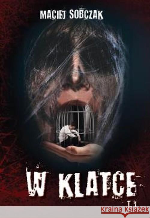 W klatce. Tom 1 Sobczak Maciej 9788381592482
