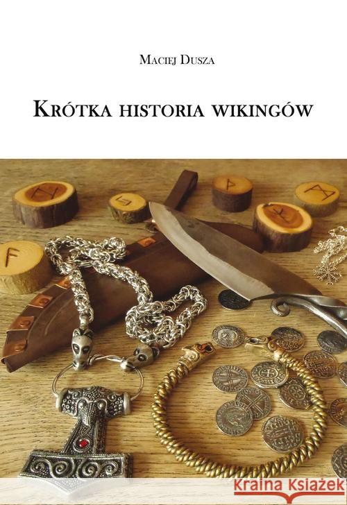 Krótka historia wikingów Dusza Maciej 9788381593885