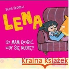 AIM. Lena. Co mam robić, gdy się nudzę? w. 2 Silvia Serreli 9788381655804