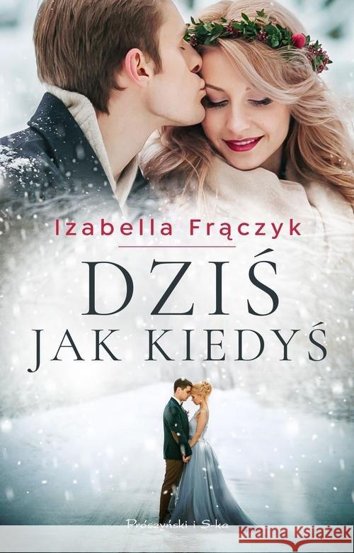 Dziś jak kiedyś Frączyk Izabella 9788381690102