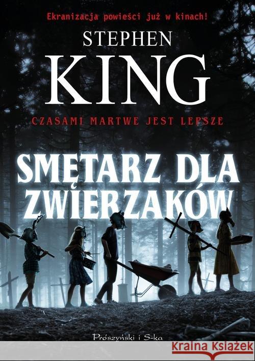 Smętarz dla zwierzaków King Stephen 9788381690584 Prószyński Media