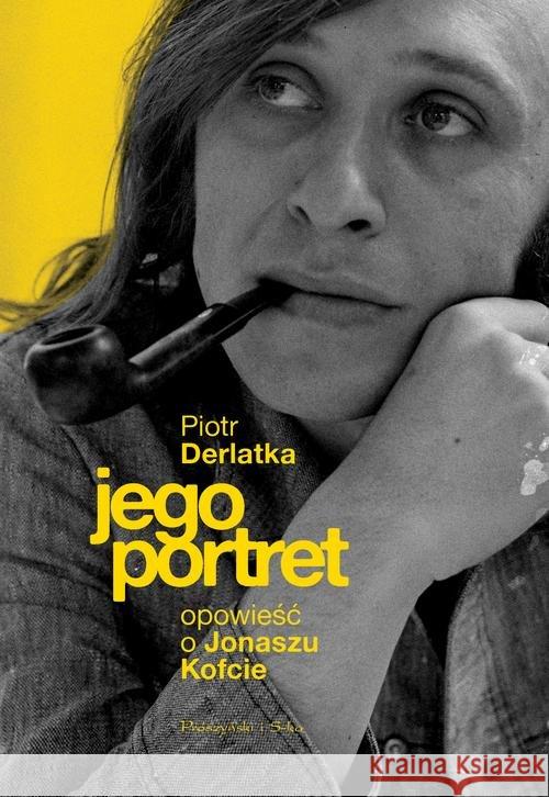 Jego portret. Opowieść o Jonaszu Kofcie Derlatka Piotr 9788381691987 Prószyński Media